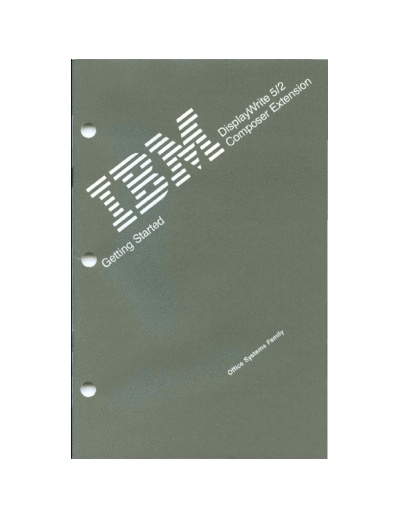 SH21-0432-0_IBM_DisplayWrite_5_2_Composer_Extension_Getting_Started_Mar89