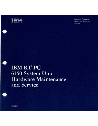 75X0152_IBM_RT_PC_6150_System_Unit_Hardware_Maintenance_and_Service_2ed_Sep86