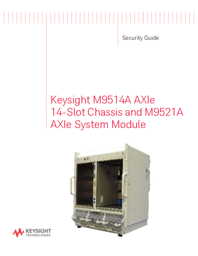 M9514-90021 M9514A and M9521A AXIe 14-Slot Chassis and AXIe System Module - Security Guide c20141030 [22]