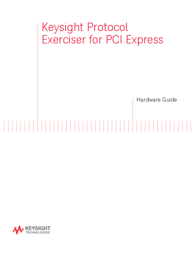 PCIE_Exerciser_Hardware_Guide Keysight Protocol Exerciser for PCI Express Hardware Guide [22]