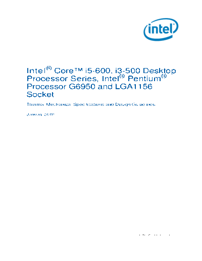 Intel® Core™ i5-600, i3-500 Desktop Processor Series and Intel® Pentium® Processor G6950 Series and LGA1156 Socket - Thermal and Mechanical Specifications and Design Guidelines
